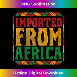 black americans pride african roots black history month - bespoke sublimation digital file - chic, bold, and uncompromising