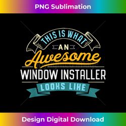funny window installer awesome job occupation - chic sublimation digital download - customize with flair