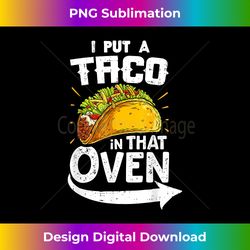 i put a taco in that oven pregnancy announcement couple baby - bohemian sublimation digital download - enhance your art with a dash of spice