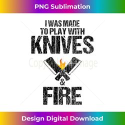 i was made to play with knives fun cook chef cooking graphic - timeless png sublimation download - pioneer new aesthetic frontiers