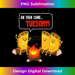 funny taco gift for a taco lover - sleek sublimation png download - chic, bold, and uncompromising