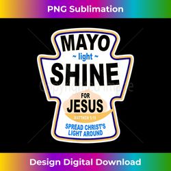 christian mayo light shine jesus tee - crafted sublimation digital download - crafted for sublimation excellence