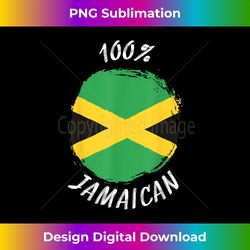 100 jamaican  proud jamaican  flag jamaica - bespoke sublimation digital file - lively and captivating visuals