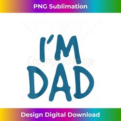 hi hungry i'm dad - funny father daddy joke - artisanal sublimation png file - chic, bold, and uncompromising