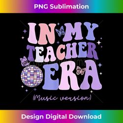 in my teacher era music version in my music teacher era - contemporary png sublimation design - animate your creative concepts