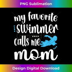 my favorite swimmer calls me swim mom swimming mama tank top - innovative png sublimation design - reimagine your sublimation pieces