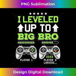 i leveled up to big bro 2023 funny soon to be brother - deluxe png sublimation download - chic, bold, and uncompromising