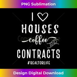 i love houses coffee contracts realtorlife real estate agent - bohemian sublimation digital download - lively and captivating visuals