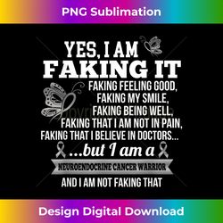 neuroendocrine cancer awareness - yes i am faking it zebra - innovative png sublimation design - spark your artistic genius