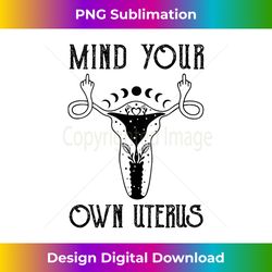 womens uterus middle finger mind your own uterus women rights tank top - contemporary png sublimation design - craft with boldness and assurance