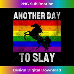 another day to slay unicorn gay pride men women lgbtq flag long sleeve - sleek sublimation png download - channel your creative rebel