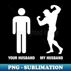 your husband my husband weightlifting - funny pun 1
