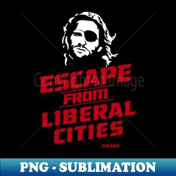 escape from liberal cities - artistic sublimation digital file