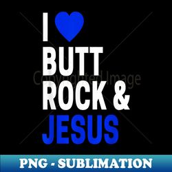 inappropriate & i love butt rock & jesus - modern sublimation png file