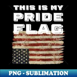 this is my pride flag conservative upside down american flag - decorative sublimation png file