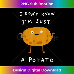 potatoes i don't know i'm just a potato funny vegetable love - futuristic png sublimation file - infuse everyday with a celebratory spirit