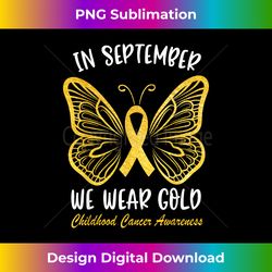 childhood cancer awareness  in september we wear gold cute - bohemian sublimation digital download - pioneer new aesthetic frontiers