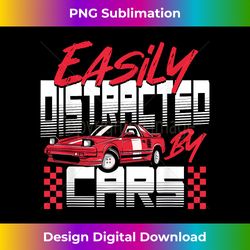 Easily Distracted by Cars Car Auto Mechanic Car Racer Racing - Bohemian Sublimation Digital Download - Pioneer New Aesthetic Frontiers