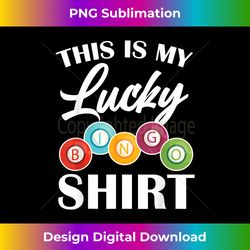 this is my lucky bingo lucky player bingo balls bingo cards - sophisticated png sublimation file - rapidly innovate your artistic vision