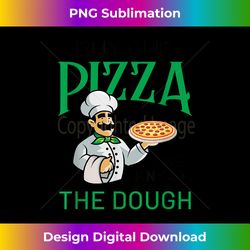 buy our pizza we knead the dough funny restaurant manager - bohemian sublimation digital download - spark your artistic genius