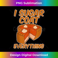 I Sugar Coat Everything - Tank Top - Futuristic PNG Sublimation File - Lively and Captivating Visuals