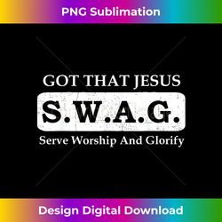 Christian Religious Faith T Got That Jesus - Luxe Sublimation PNG Download - Elevate Your Style with Intricate Details