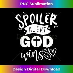 Christian Quotes Spoiler Alert God Wins Jesus Religious Tank - Luxe Sublimation PNG Download - Striking & Memorable Impressions