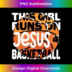 christian basketball, this girl runs on jesus & basketball long sl - sophisticated png sublimation file - infuse everyday with a celebratory spirit