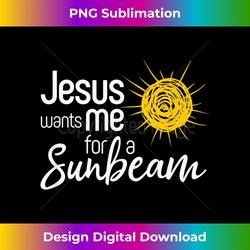 Jesus Wants Me for a Sunbeam - Primary for Mormo - Innovative PNG Sublimation Design - Striking & Memorable Impressions