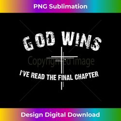 I've Read The Final Chapter God Wins Tank T - Sleek Sublimation PNG Download - Elevate Your Style with Intricate Details