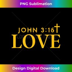 john 316 christian love, for god so loved the world, jes - eco-friendly sublimation png download - channel your creative rebel