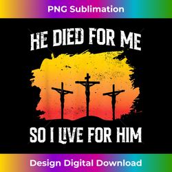 christian bible verse jesus died for me religion f - innovative png sublimation design - channel your creative rebel