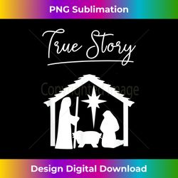 christian christmas tshirt true story baby jesus s - sublimation-optimized png file - animate your creative concepts