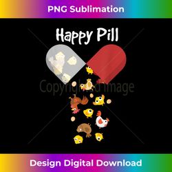 chicken happy pill chicken mom dad gift - innovative png sublimation design - striking & memorable impressions