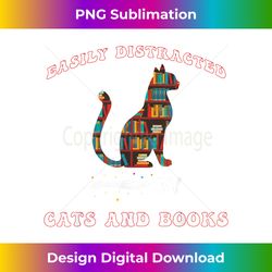 easily distracted by cat and books funny cat & book lover - luxe sublimation png download - rapidly innovate your artistic vision