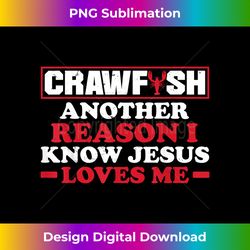 crawfish boil crawfish jesus loves me funny crayfi - luxe sublimation png download - reimagine your sublimation pieces