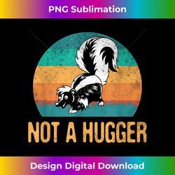 not a hugger skunk vintage retro animal skunks gift - chic sublimation digital download - animate your creative concepts