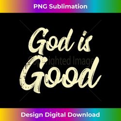 God Is Good Jesus Christ Christian Catholic Religious Bib - Timeless Png Sublimation Download - Access The Spectrum Of Sublimation Artistry