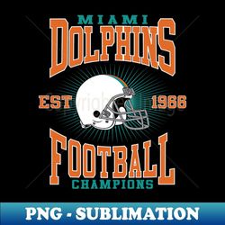 miami dolphins football champions - aesthetic sublimation digital file
