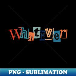 whatever cynical humor - decorative sublimation png file