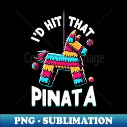 id hit that pinata - png sublimation digital download