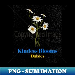 daisies - kindness blooms