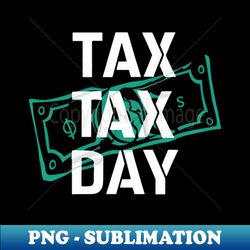 tax day - retro png sublimation digital download
