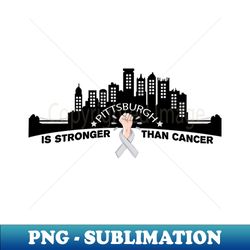 pittsburgh is stronger than cancer 3 - retro png sublimation digital download