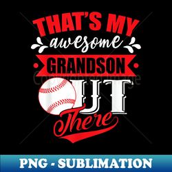 that's my awesome grandson baseball grandparents - stylish sublimation digital download