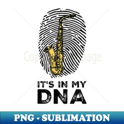 musician sax player fingerprint art it's in my dna saxophone - instant png sublimation download