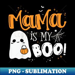 mama is my boo kid toddler n halloween boo ghost - exclusive png sublimation download