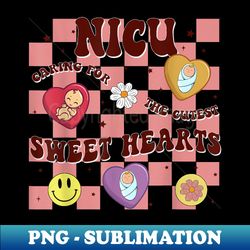 caring for the cutest sweethearts valentines day nicu nurse - artistic sublimation digital file
