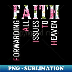 faith forwarding all issues to heaven christian halloween - digital sublimation download file