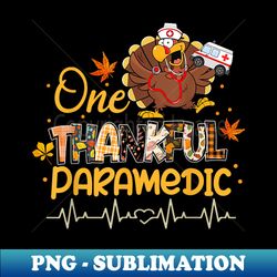 one thankful paramedic turkey pilgrim hat thanksgiving - instant sublimation digital download